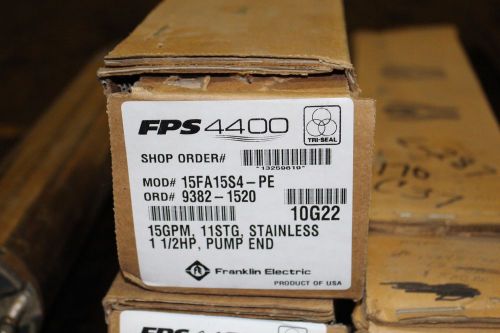 NEW FRNKLIN ELECTRIC FPS4400 PUMP END 1 1/2HP 15GPM 15FA15S4-PE