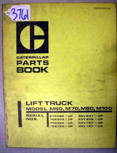 Caterpillar Parts Book M60, M70, M80, M100 Forklifts, #3761