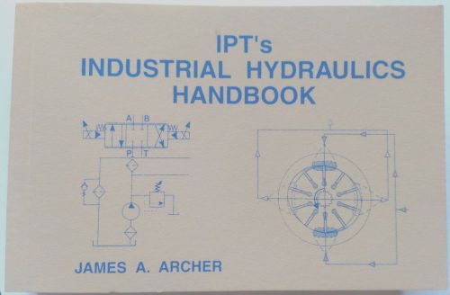 IPT&#039;s Industrial Hydrolics Handbook James A. Archer Microsoft techie 4 kenetics