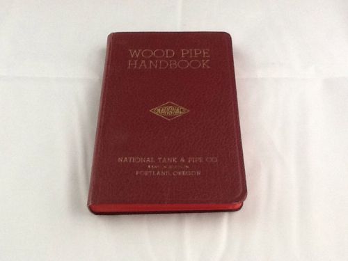 VINTAGE WOOD PIPE HANDBOOK BY NATIONAL TANK &amp; PIPE CO 1945