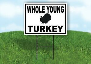 WHOLE YOUNG TURKEY BLACK BORDER Yard Sign Road with Stand LAWN SIGN