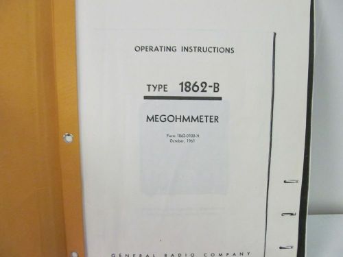 General Radio Model 1862-B Megohmmeter: Operating Instructions w/ Schematics