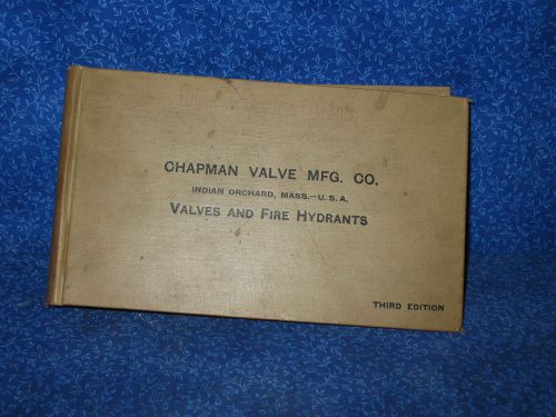 Chapman valve mfg. co. 1899 indian orchard mass. fire hydrants tech. book for sale