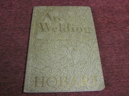 VINTAGE 1936 HOBART BROTHERS CO ARC WELDING MANUAL &amp; OPERATOR&#039;S TRAINING COURSE