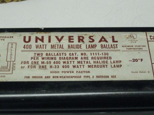 UNIVERSAL 1111-13C Metal Halide  Ballast for 1 400 Watt M59 Lamp