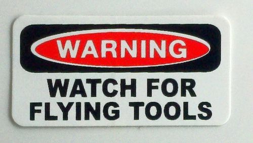 3 - Watch For Flying Tools .... Hard Hat, Toolbox, Lunch Box, Helmet Sticker