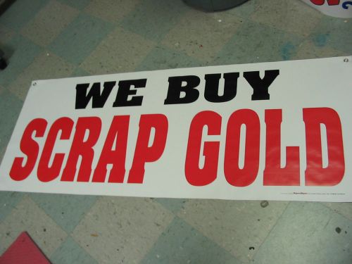 WE BUY SCRAP GOLD Banner Sign *NEW* All Weather PAWN Broken Coins Bars Rounds