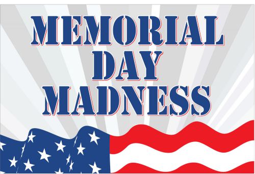 Memorial Day Madness Vinyl Banner /grommets 24x 36&#034; made in USA rv3
