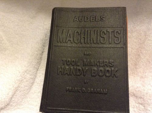 1956 Audels Machinists And Tool Makers Handy Book  Frank D. Graham.LQQK