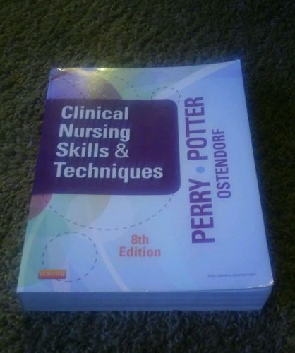 Clinical Nursing Skills &amp; Techniques by Anne Griffin Perry and Patricia Ann...