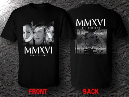 Dixie Chicks MMXVI 2016 Tour Date Black T-Shirts Tee Shirt Size S - 5XL