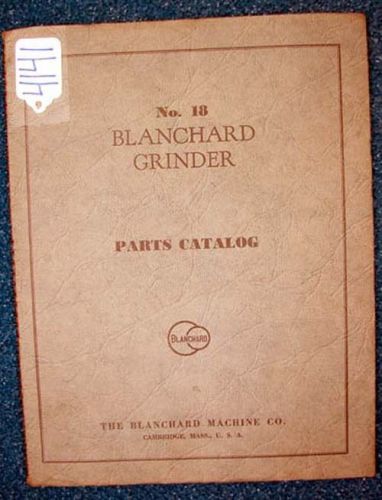 Blanchard Parts Catalog for No. 18 Blanchard Grinder, Inv 4141