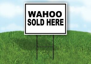 WAHOO SOLD HERE BLACK BORDER Yard Sign Road with Stand LAWN SIGN
