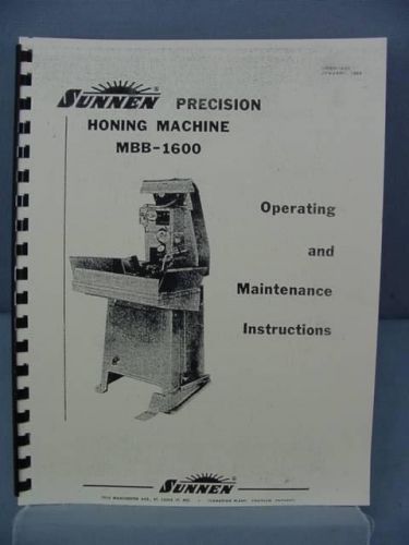 Sunnen MBB-1600 Honing Machine - Operating &amp; Maintenance Instructions