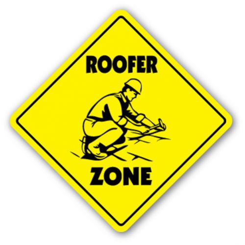 Roofer zone sign xing gift novelty nails truss pry tar truck shingles leak for sale
