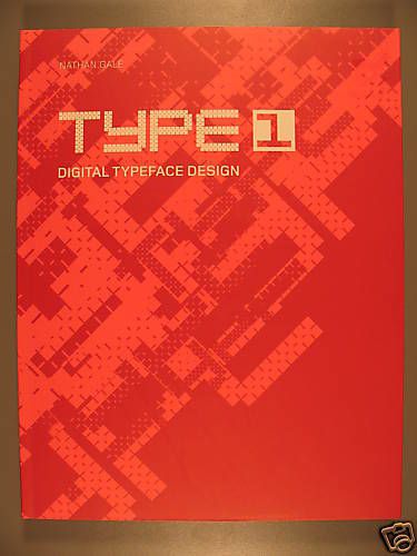 Type 1: Digital Typeface Design by Nathan Gale, 2002