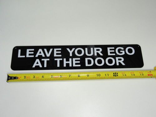 Acrylic Sign: LEAVE YOUR EGO AT THE DOOR