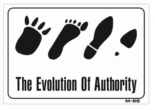 The Evolution Of Authority  7&#034;x10&#034; Sign M-98