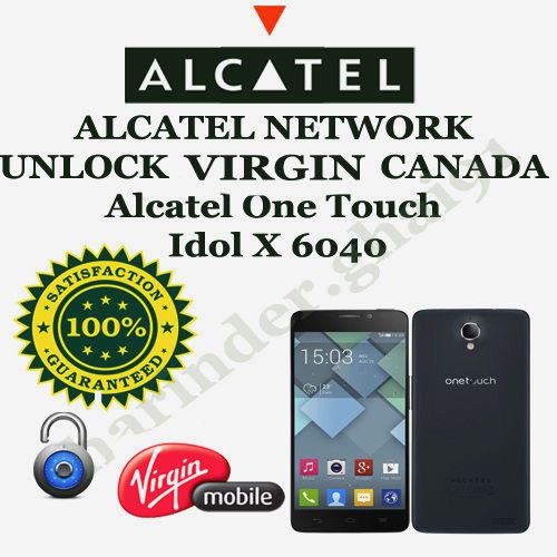 ALCATEL NETWORK UNLOCK FOR VIRGIN CANADA Alcatel One Touch Idol X 6040