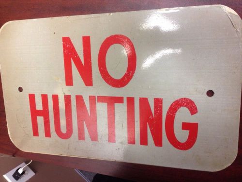 Old No Hunting Metal Sign, Heavy Duty