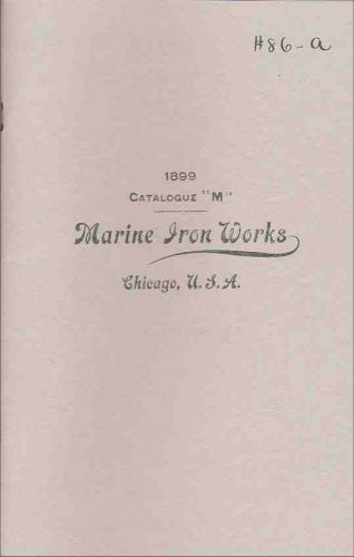 1899 Catalogue “M” Marine Iron Works, Chicago - steam engines, boiler - reprint