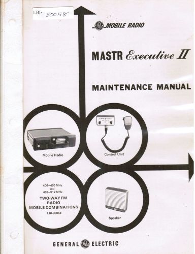 GE Manual #LBI- 30058 Mastr Executive II 406-420 450-512 MHz Radio Combinations