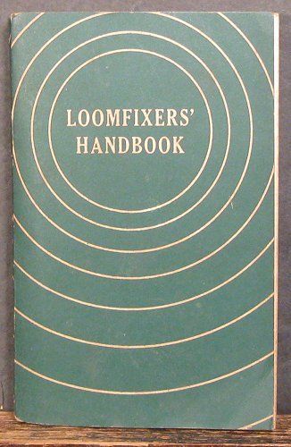 Textiles: Loomfixers&#039; Handbook, 1938