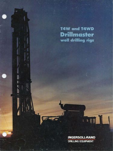 INGERSOLL RAND OLD (1980) BROCHURE FOR T4W &amp; T4WD DRILLMASTER WELL DRILLING RING