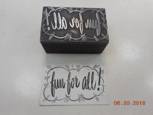 Letterpress Printing Block, Words FUN FOR ALL ! in Decorative Frame, Type Cut