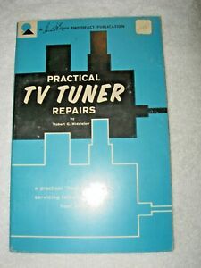 Practical TV Tuner Repairs - Robert G. Middleton 1963 1st Ed. 1st Printing