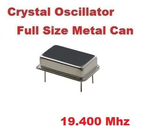 19.400mhz 19.400 mhz crystal oscillator full can ( qty 10 ) *** new *** for sale