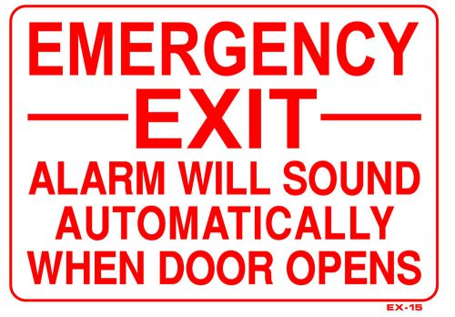EMERGENCY EXIT ONLY ALARM WILL SOUND WHEN DOOR OPENS - 10&#034;x14&#034; Sign EX-15