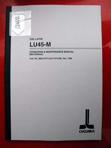 Okuma LU45-M CNC Lathe Oper. &amp; Maint. Manual 3863-E-R7 (LE11-074-R8) (Inv.12412)