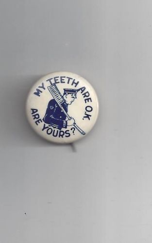St Louis button 1930s COP POLICEMAN oversize TOOTHBRUSH My Teeth are OK r yours?