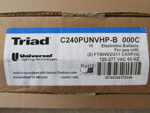 (10) Universal Triad C240PUNVHP-B Electronic Ballasts for (2) FT40 Lamps NEW!!!