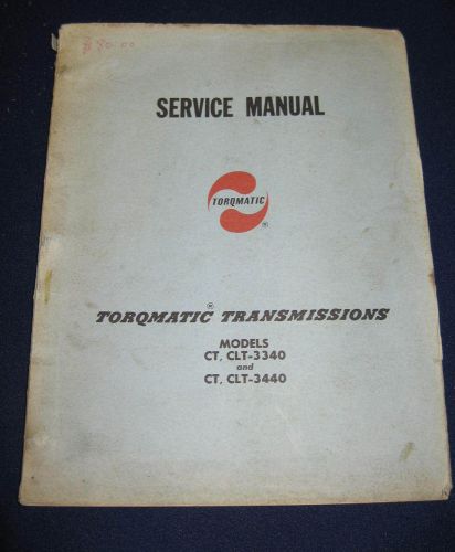 Service Manual, Allison Torqmatic Transmissions CT, CLT-3340 and -3440 - 1962