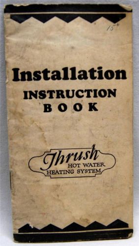 THRUSH HOT WATER HEATING SYSTEMS INSTALLATION INSTRUCTION BROCHURE 1930s VINTAGE