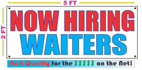NOW HIRING WAITERS Banner Sign NEW Larger Size Best Quality for The $$$