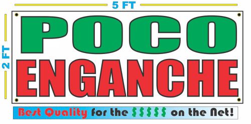 POCO ENGANCHE Full Color Banner Sign NEW XXL Size Best Quality for the $ CAR LOT