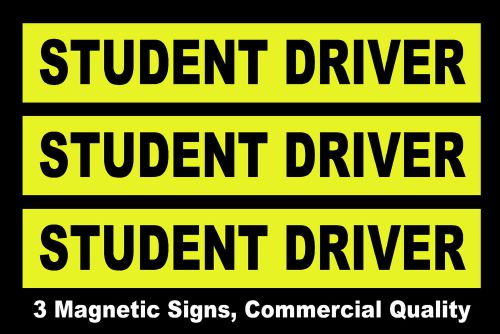 3 Commercial Quality STUDENT DRIVER Magnetic signs, high visibilty, new