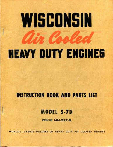 Wisconsin Air Cooled Heavy Duty Engines Instruction Book &amp; Parts List Model S-7D