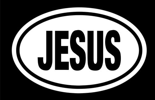 JESUS EURO OVAL Christian Religion CHRISTIAN VINYL CAR  STICKER DECAL 7 inch