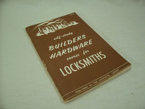 Builders Hardware Course for Locksmith Self Study Book No. 727
