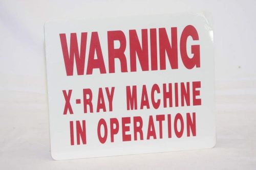 Warning X-RAY Machine In Operation SIGN 12&#034; X 10&#034; X 1/4&#034;