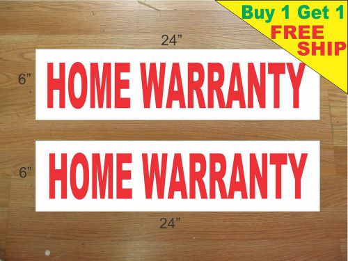 HOME WARRANTY 6&#034;x24&#034; REAL ESTATE RIDER SIGNS Buy 1 Get 1 FREE 2 Sided Plastic
