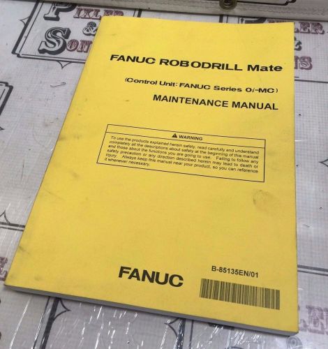 FANUC ROBODRILL MATE SERIES OI-MC MAINTANANCE MANUAL No. B85135EN/01 FOR CNC
