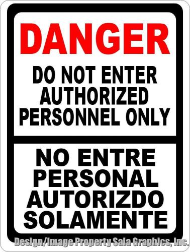 Danger Do Not Enter Bilingual Authorized Personnel Sign. English Spanish Safety