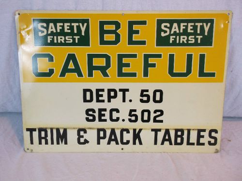 Vintage Metal Safety First Sign Industrial Warehouse Factory BE CAREFUL Trim &amp;