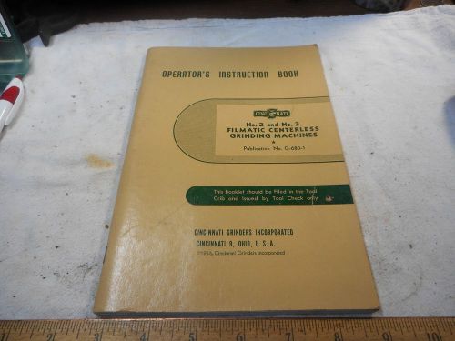 Cincinnati No.2 &amp; 3 FILMATIC CENTERLESS GRINDING MACHINE OPER INSTR BOOK 1956