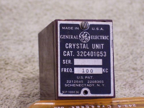 OG5544- Vintage G.E. 32C401G53 100 Khz Reference Crystal Unit